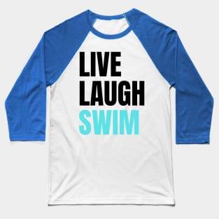 Live Laugh Swim | Swimmer Gift Baseball T-Shirt